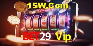 Bonus Features Bet29 Vip